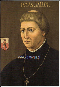 Lucas Watzenrode (1447-1512), a Prince-Bishop of Varmia and patron of his nephew, the astronomer Nicolaus Copernicus.